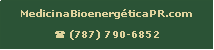 Text Box: MedicinaBioenergéticaPR.com
( (787) 790-6852
